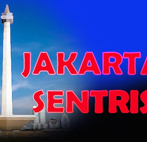 Menggugat Politik Sentralitas Jakarta